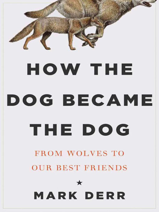 Title details for How the Dog Became the Dog by Mark Derr - Available